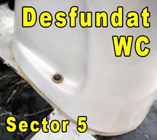 Desfundat WC Sector 5